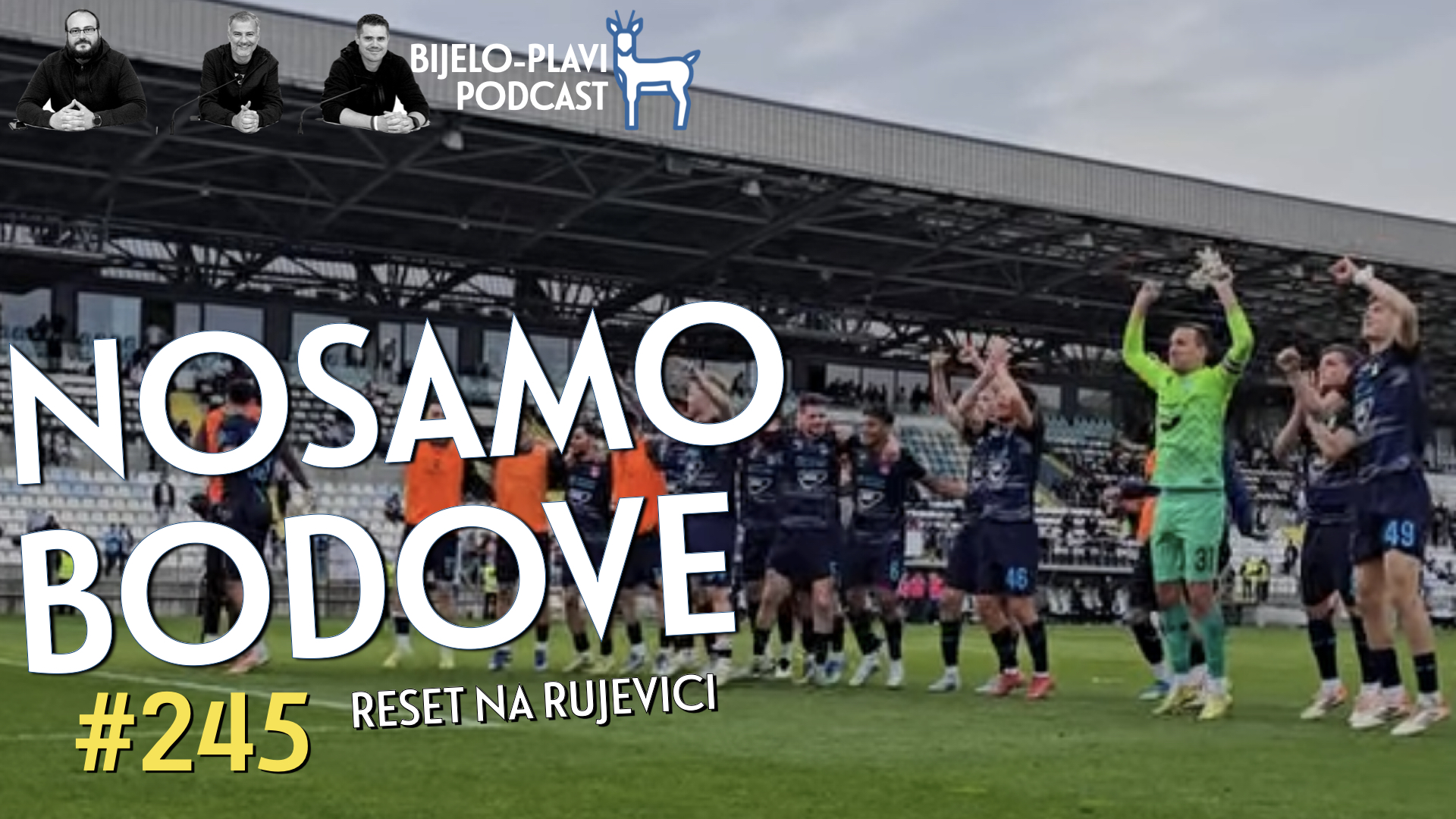 Bijelo-plavi podcast 245: Nosamo bodove