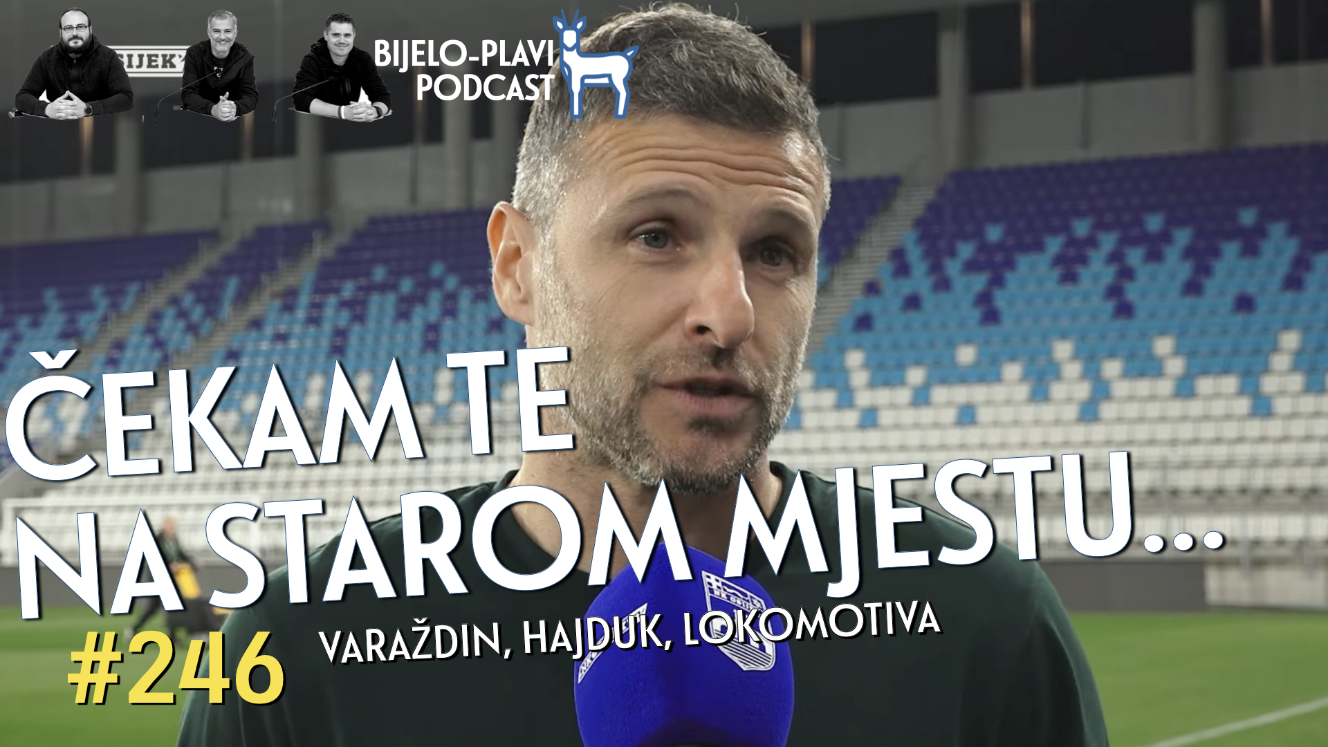 Bijelo-plavi podcast 246: Čekam te na starom mjestu…